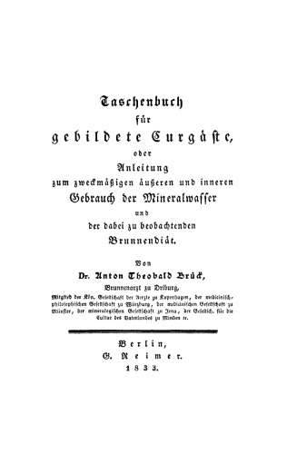 Taschenbuch für gebildete Curgäste, oder Anleitung zum zweckmäßigen Gebrauch der Mineralwasser und der dabei zu beobachtenden Brunnendiät