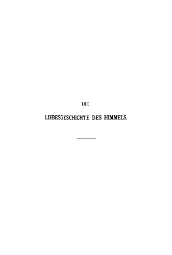 Die Liebesgeschichte des Himmels: Untersuchungen zur indogermanischen Sagenkunde