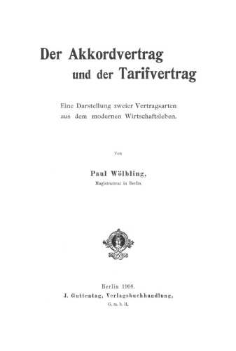 Der Akkordvertrag und der Tarifvertrag: Eine Darstellung zweier Vertragsarten aus dem modernen Wirtschaftsleben