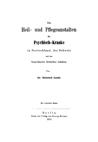 Die Heil- und Pflegeanstalten für Psychisch-Kranke in Deutschland, der Schweiz und den benachbarten deutschen Ländern