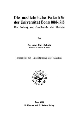 Die medizinische Fakultät der Universität Bonn 1818–1918: Ein Beitrag zur Geschichte der Medizin