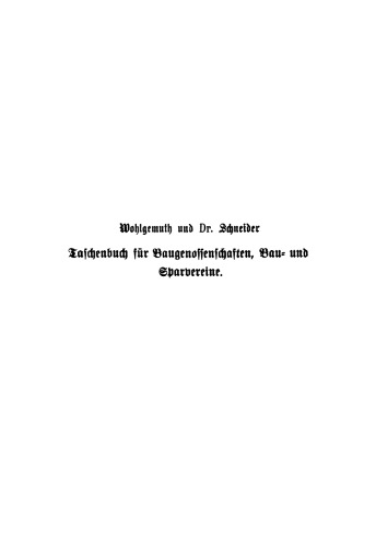 Taschenbuch für Baugenossenschaften, Bau- und Sparvereine: Eine Anweisung für deren Gründung und Einrichtung