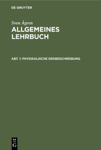 Allgemeines Lehrbuch: Abt. 1 Physikalische Erdbeschreibung