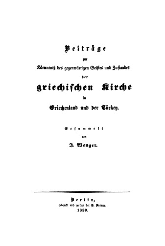 Beiträge zur Kenntniß des gegenwärtigen Geistes und Zustandes der griechischen Kirche in Griechenland und der Türkey