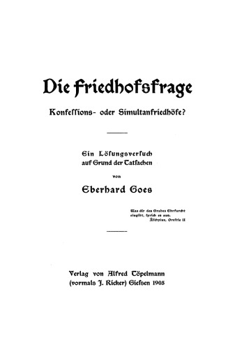 Die Friedhofsfrage - Konfessions- oder Simultanfriedhöfe?: Ein Lösungsversuch auf Grund der Tatsachen