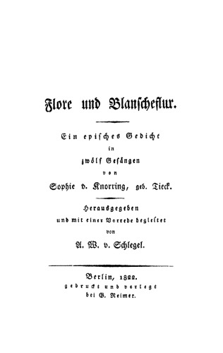Flore und Blanscheflur: Ein episches Gedicht in 12 Gesängen