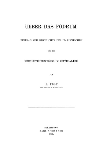 Über das Fodrum: Beitrag zur Geschichte des italienischen und des Reichssteuerwesens im Mittelalter. Inaugural-Dissertation