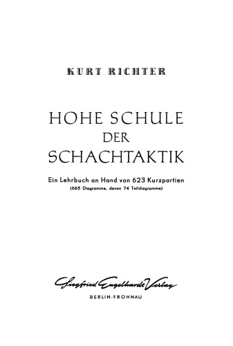 Hohe Schule der Schachtaktik: Ein Lehrbuch an Hand von 623 Kurzpartien