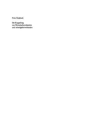 Die Koppelung von Wirtschaftsverbänden und Arbeitgeberverbänden: Kartellrechtliche, arbeitsrechtliche und verfassungsrechtliche Aspekte