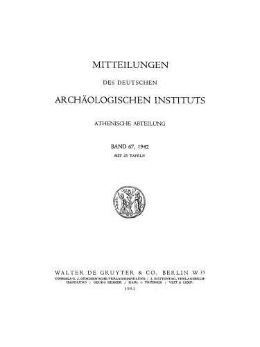 Mitteilungen des Deutschen Archäologischen Instituts. Athenische Abteilung: Band 67 1942
