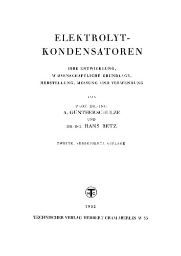 Elektrolytkondensatoren: Ihre Entwicklung, Wissenschaftliche Grundlage, Herstellung, Messung und Verwendung