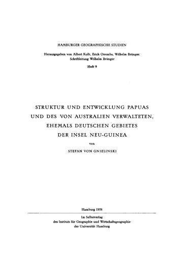 Struktur und Entwicklung Papuas und des von Australien Verwalteten, ehemals Deutschen Gebietes der Insel Neu-Guinea