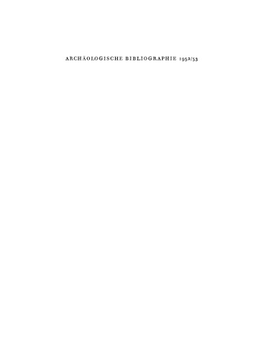 Archäologische Bibliographie. 1952/53: Beilage zum Jahrbuch des Deutschen Archäologischen Instituts, 1954