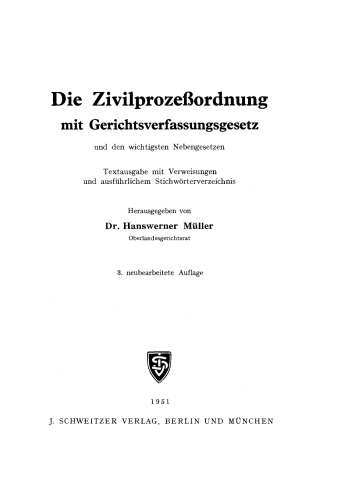 Die Zivilprozeßordnung mit Gerichtsverfassungsgesetz und den wichtigsten Nebengesetzen: Textausgabe mit Verweisungen und ausführlichem Stichwörterverzeichnis