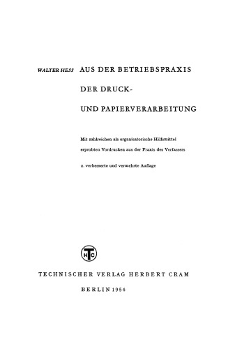 Aus der Betriebspraxis der Druck- und Papierverarbeitung: Mit zahlreichen als organisatorische Hilfsmittel erprobten Vordrucken aus der Praxis des Verfassers