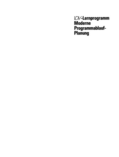 Moderne Programmablaufplanung: Ein PU-Lehrgang mit Ablaufplänen Entscheidungstabellen normierter Programmierung und Lösungsbeispielen