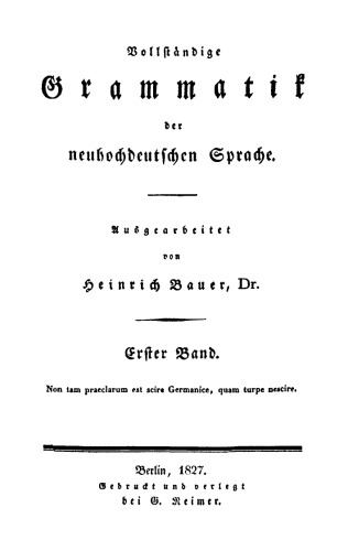 Vollständige Grammatik der neuhochdeutschen Sprache: Band 1
