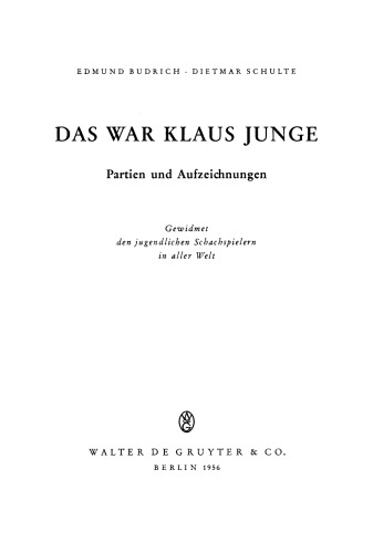 Das war Klaus Junge: Partien und Aufzeichnungen