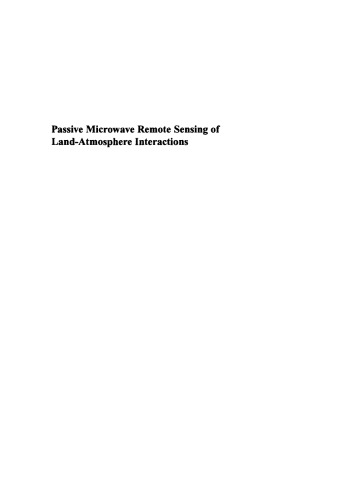 Passive Microwave Remote Sensing of Land-Atmosphere Interactions: [ESA/NASA International Workshop, Held at Saint Lary (France) from January 11–15, 1993]