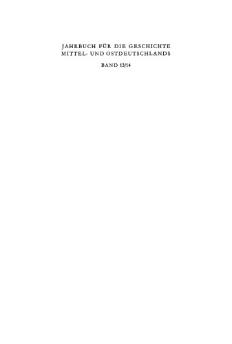 Jahrbuch für die Geschichte Mittel- und Ostdeutschlands: Band 13/14