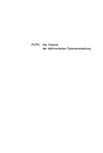 Die Technik der elektronischen Datenverarbeitung: Hardware - Software