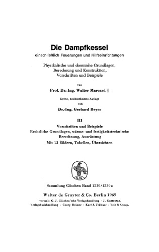 Die Dampfkessel einschliesslich Feuerungen und Hilfseinrichtungen: Teil 3 Vorschriften und Beispiele Rechtliche Grundlagen, wärme- und festigkeitstechnische Berechnung, Ausrüstung
