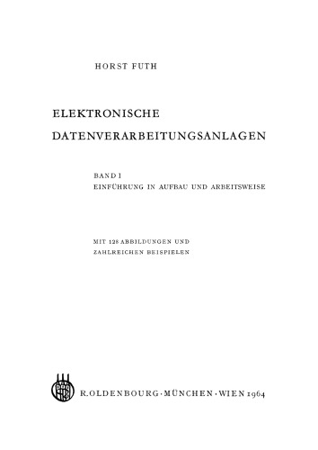Elektronische Datenverarbeitungsanlagen: Band 1 Einführung in Aufbau und Arbeitsweise