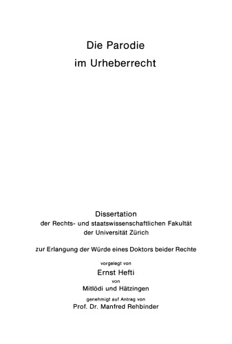 Die Parodie im Urheberrecht: Dissertation der Rechts- und staatswissenschaftlichen Fakultät der Universität Zürich, zur Erlangung der Würde eines Doktors beider Rechte