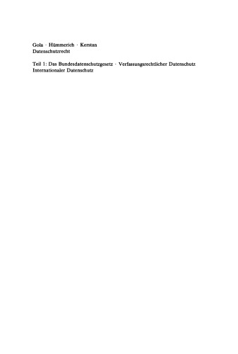 Datenschutzrecht: Teil 1 Das Bundesdatenschutzgesetz. Verfassungsrechtlicher Datenschutz. Internationaler Datenschutz