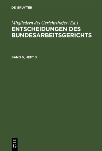 Entscheidungen des Bundesarbeitsgerichts: Band 6, Heft 3/4