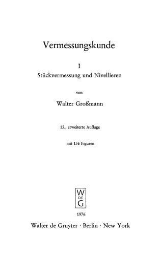 Vermessungskunde: Band 1 Stückvermessung und Nivellieren