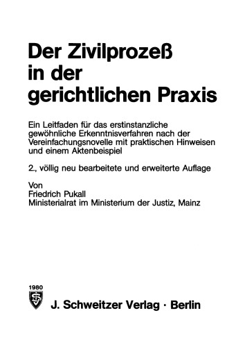 Der Zivilprozeß in der gerichtlichen Praxis: Ein Leitfaden für das erstinstanzliche gewöhnliche Erkenntnisverfahren nach der Vereinfachungsnovelle mit praktischen Hinweisen und einem Aktenbeispiel