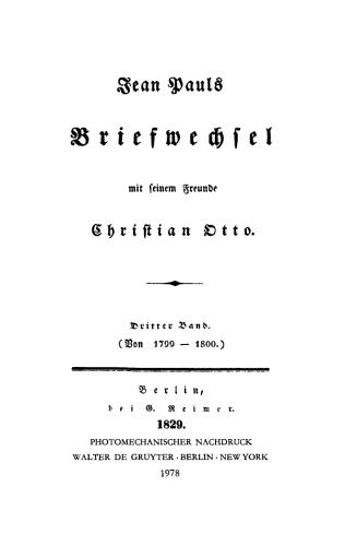 Jean Pauls Briefwechsel mit seinem Freunde Christian Otto: Band 3 (Von 1799–1800)
