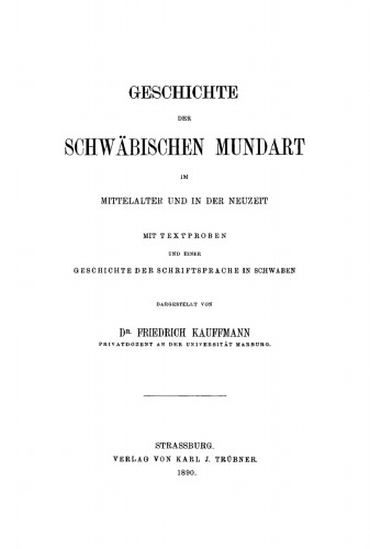 Geschichte der schwäbischen Mundart im Mittelalter und in der Neuzeit: Mit Textproben und einer Geschichte der Schriftsprache in Schwaben
