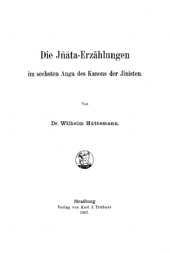 Die Jñāta-Erzählungen im sechsten Anga des Kanons der Jinisten
