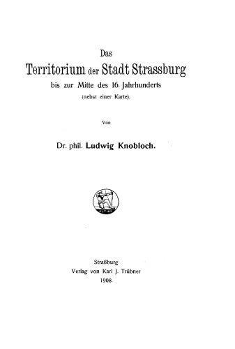 Das Territorium der Stadt Strassburg bis zur Mitte des 16. Jahrhunderts