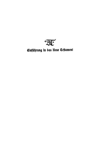Einführung in das Neue Testament: Bibelkunde des Neuen Testaments. Geschichte und Religion des Urchristentums
