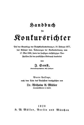 Handbuch für Konkursrichter: Auf der Grundlage der Reichskonkursordnung v. 10. Februar 1877, des Gesetzes betr. Änderungen der Konkursordnung vom 17. Mai 1898, sowie der sonstigen einschlägigen Vorschriften für den praktischen Gebrauch bearbeitet