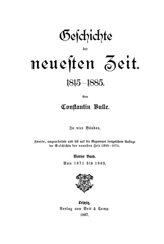 Geschichte der neuesten Zeit: Band 4 Von 1871 bis 1885