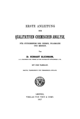 Erste Anleitung‚ qualitativen Chemischen Analyse: Für Studierende der Chemie, Pharmazie und Medizin