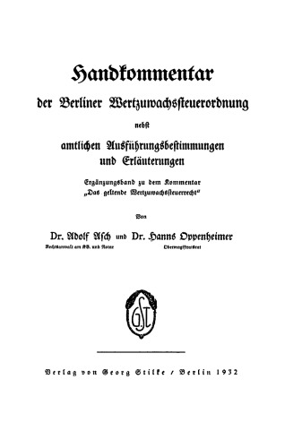 Handkommentar der Berliner Wertzuwachssteuerordnung: Nebst amtlichen Ausführungsbestimmungen und Erläuterungen. Ergänzungsband zu dem Kommentar “Das geltende Wertzuwachssteuerrecht”
