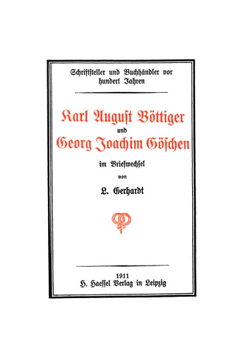 Karl August Böttiger und Georg Joachim Göschen im Briefwechsel