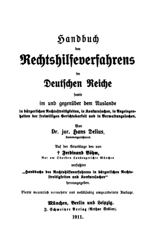 Handbuch des Rechtshilfeverfahrens im Deutschen Reiche: Sowie im und gegenüber dem Auslande in bürgerlichen Rechtsstreitigkeiten, in Konkurssachen in Angelegenheiten der freiwilligen Gerichtsbarkeit und in Verwaltungssachen