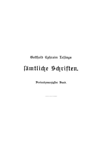 Gotthold Ephraim Lessings Sämmtliche Schriften: Band 23