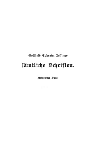 Gotthold Ephraim Lessings Sämmtliche Schriften: Band 18