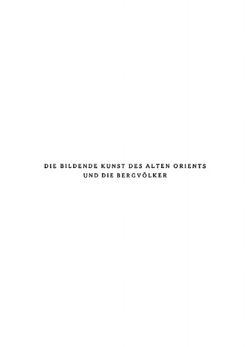 Die bildende Kunst des alten Orients und die Bergvölker