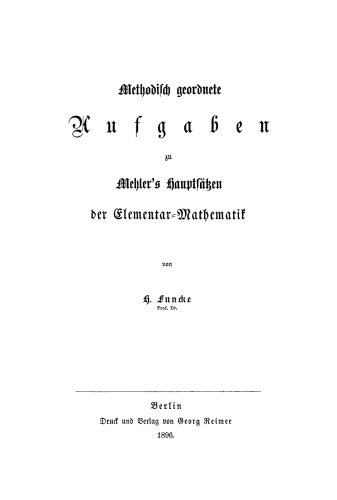 Methodisch geordnete Aufgaben zu Mehler’s Hauptsätzen der Elementar-Mathematik