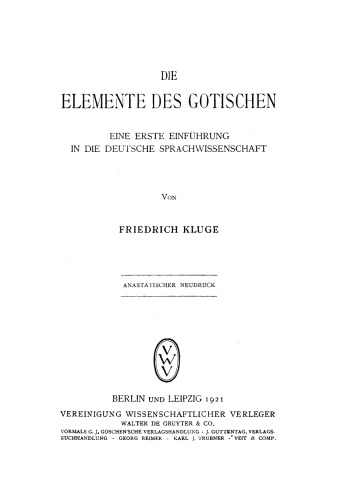 Die Elemente des Gotischen: Eine erste Einführung in die deutsche Sprachwissenschaft