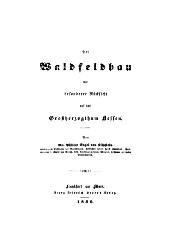 Der Waldfeldbau mit besonderer Rücksicht auf das Großherzogthum Hessen
