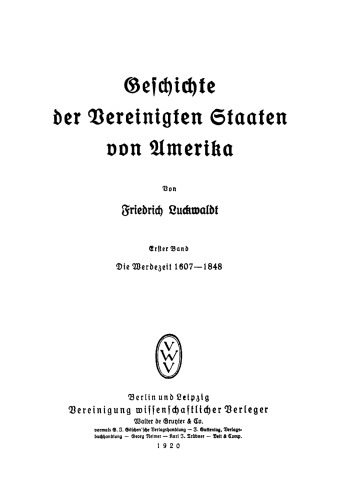 Geschichte der Vereinigten Staaten von Amerika: Band 1 Die Werdezeit 1607–1848